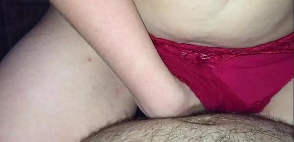  She pisses her panties all over my hard cock
